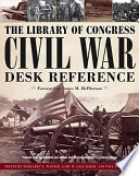 The Library of Congress Civil War Desk Reference Book