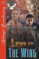 Love on the Wing [The Eagles of Great Wing 2] (Siren Publishing Menage Everlasting) [Pdf/ePub] eBook