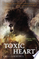 Toxic Heart  A Mystic City Novel