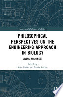 Philosophical Perspectives on the Engineering Approach in Biology Book
