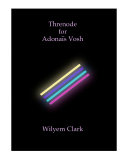 Threnode for Adonais Vosh Book Wilyem Clark