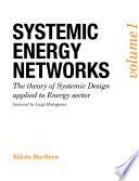 Systemic Energy Networks  Vol  1  The theory of Systemic Design applied to Energy sector