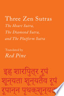Zen Sutras : The Heart Sutra, The Diamond Sutra, and The Platform Sutra /