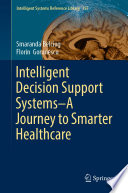 Intelligent Decision Support Systems   A Journey to Smarter Healthcare
