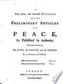 A Full Clear And Succinct Discussion Of The Preliminary Articles Of Peace Between England France And Spain Signed At Fontainebleau 3 Nov 1762 As Published By Authority By An Eminent Citizen