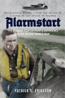 Alarmstart: The German Fighter Pilot's Experience in the Second World War