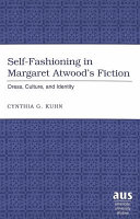 Self fashioning in Margaret Atwood s Fiction