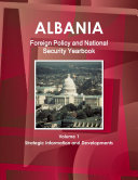 Albania Foreign Policy and National Security Yearbook Volume 1 Strategic Information and Developments
