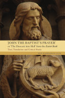 John the Baptist's Prayer, Or, 'The Descent Into Hell' from the Exeter Book