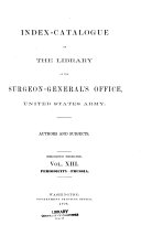Index-catalogue of the Library of the Surgeon-General's Office ...: vol. 21; ser. 3, additional lists; ser. 4, vols. 10 and 11]. 1880-1895