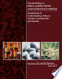 Neuropathology of Drug Addictions and Substance Misuse Volume 1 Book