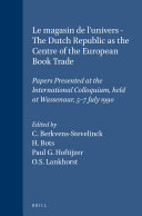 Le magasin de l'univers - The Dutch Republic as the Centre of the European Book Trade