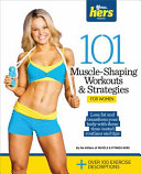 One Hundred One Muscle shaping Workouts and Strategies for Women