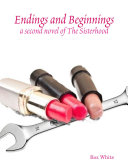 Endings and Beginnings  A Second Novel of the Sisterhood