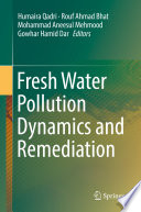 Fresh Water Pollution Dynamics and Remediation Book