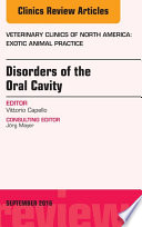 Disorders of the Oral Cavity  An Issue of Veterinary Clinics of North America  Exotic Animal Practice  E Book Book