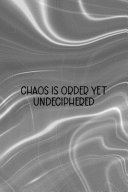 Chaos Is Order Yet Undeciphered