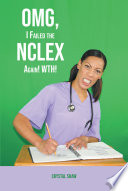 OMG, I Failed the NCLEX Again! WTH!