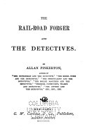 The Rail road Forger and the Detectives