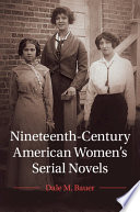 Nineteenth Century American Women s Serial Novels