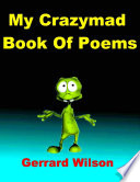 My Crazmad Book of Poems