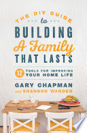 The DIY Guide to Building a Family that Lasts Book