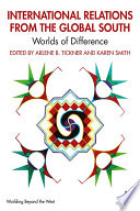 International relations from the global South : worlds of difference /