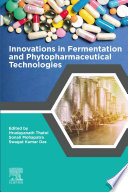Innovations in Fermentation and Phytopharmaceutical Technologies Book