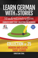 Learn German with Stories Studententreffen Complete Short Story Collection for Beginners