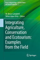 Integrating Agriculture, Conservation and Ecotourism: Examples from the Field