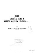 Once Upon a Time a Nation Called Liberia ...