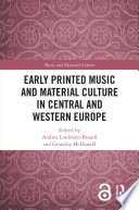 Early Printed Music And Material Culture In Central And Western Europe