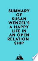 Summary Of Susan Wenzel S A Happy Life In An Open Relationship