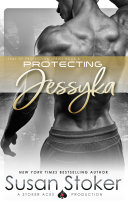 Protecting Jessyka: A Navy SEAL Military Romantic Suspense