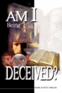 Am I Being Deceived? Book Mark Virkler,Patti Virkler