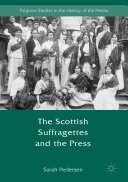 The Scottish Suffragettes and the Press