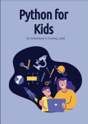 Python for Kids An Adventure in Coding Land
