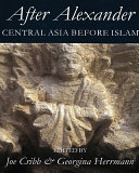 After Alexander: Central Asia Before Islam