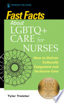 Fast facts about LGBTQ+ care for nurses /