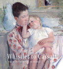 Whistler to Cassatt Book