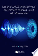 Design of CMOS Millimeter Wave and Terahertz Integrated Circuits with Metamaterials Book