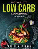 The Complete Low Carb Cookbook