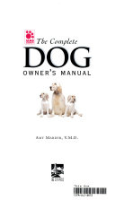 The Complete Dog Owner s Manual