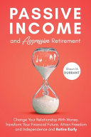 Passive Income and Aggressive Retirement