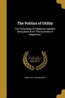 POLITICS OF UTILITY Book