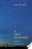 City imagined : belfast soulscapes.