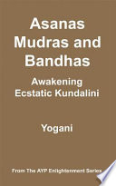 Asanas  Mudras and Bandhas   Awakening Ecstatic Kundalini  eBook  Book
