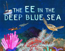 The Ee in the Deep Blue Sea Book