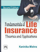 FUNDAMENTALS OF LIFE INSURANCE THEORIES AND APPLICATIONS