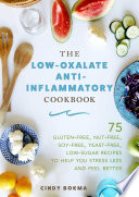 The Low Oxalate Anti Inflammatory Cookbook